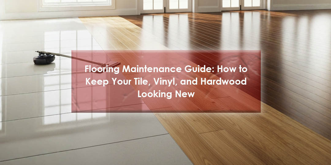 Image is showing a three different flooring installed, with some tools on floor, image is showing font and text of "FLooring Guide Maintenane, How to keep your tile, vinyl and hardwood looking new