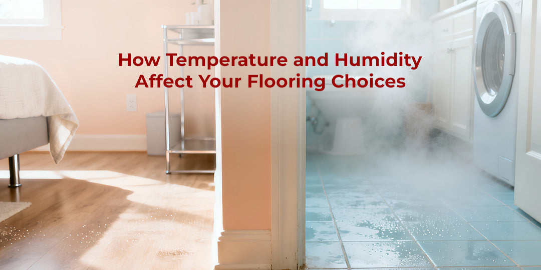 How Temperature and Humidity Affect Your Flooring Choices