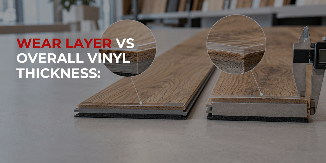 Wear Layer vs Overall Vinyl Thickness: Which Number Actually Matters?
