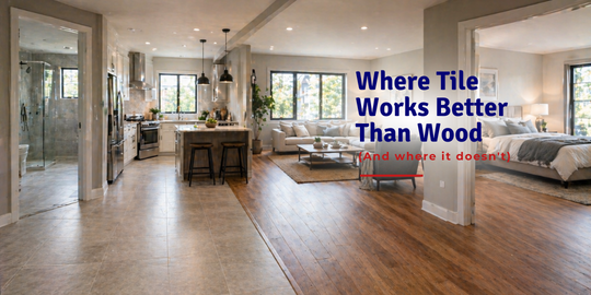 Where Tile Works Better Than Wood (and Where It Doesn't)